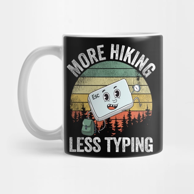 More Hiking Less Typing Vintage Escape Hiker Gift by Kuehni